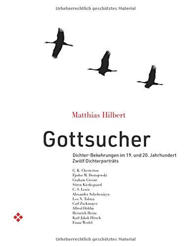 Gottsucher: Dichter-Bekehrungen im 19. und 20. Jahrhundert - zwölf Dichterporträts