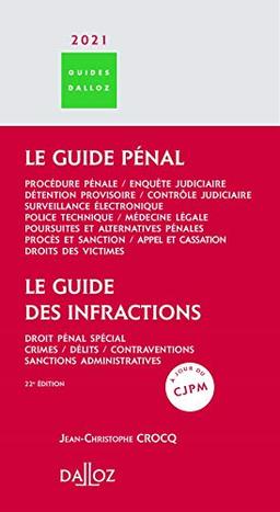 Le guide pénal 2021 : procédure pénale, enquête judiciaire, détention provisoire, contrôle judiciaire, police technique, médecine légale, poursuites et alternatives pénales, procès et sanction, appel et cassation, droits des victimes. Le guide des infra...