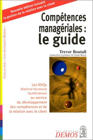 Compétences managériales : le guide : les Nvqs au service du développement des compétences et de la relation avec le client