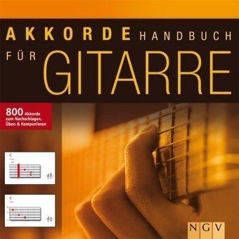 Akkordehandbuch für Gitarre. 800 Akkorde zum Nachschlagen, Üben & Komponieren