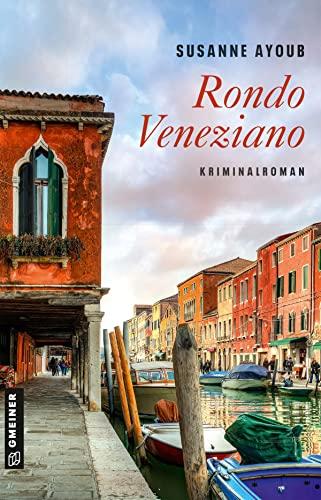 Rondo Veneziano: Kriminalroman (Kriminalromane im GMEINER-Verlag)