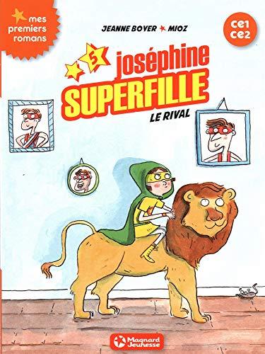 Joséphine Superfille : CE1-CE2. Vol. 5. Le rival