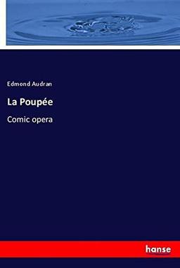 La Poupée: Comic opera