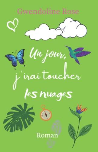 Un jour, j'irai toucher les nuages: Une comédie romantique feel-good qui vous entrainera dans un stage de survie au cœur de la forêt amazonienne