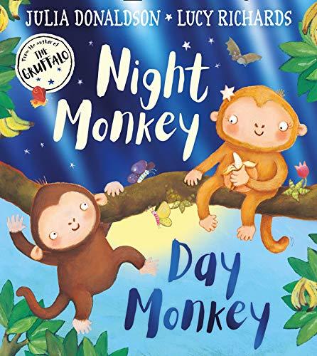 Night Monkey, Day Monkey: Julia Donaldson’s bestselling rhyming picture book – now with a fabulously foiled cover!