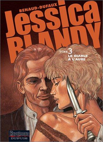 Jessica Blandy. Vol. 3. Le diable à l'aube