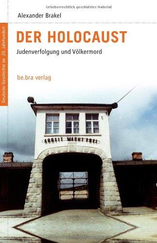 Deutsche Geschichte im 20. Jahrhundert 09. Der Holocaust: Judenverfolgung und Völkermord