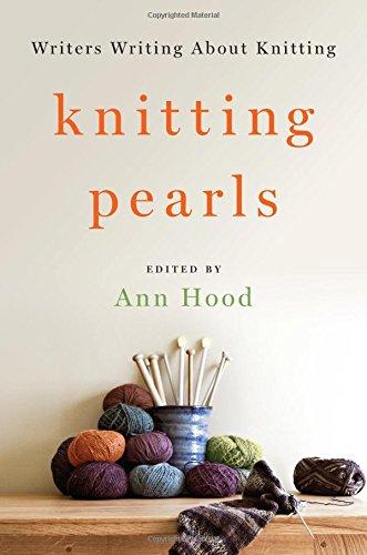 Knitting Pearls: Writers Writing About Knitting