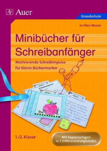 Minibücher für Schreibanfänger: Motivierende Schreibimpulse für kleine Büchermacher. 1./2. Klasse. Mit Kopiervorlagen in 3 Differenzierungsstufen