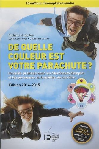 De quelle couleur est votre parachute ? : Un guide pratique pour les gens en recherche d'emploi et en changement de carrière