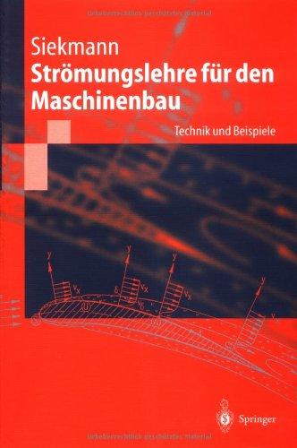 Strömungslehre für den Maschinenbau: Technik und Beispiele (Springer-Lehrbuch)