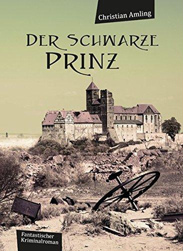 Der schwarze Prinz: Fantastischer Roman mit Zeichnungen von Jochen Müller