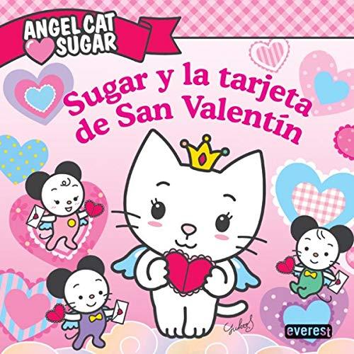 Angel Cat Sugar. Sugar y la tarjeta de San Valentín (Libros de lectura)