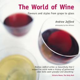 The World of Wine: Flavours and Styles from Grape to Glass