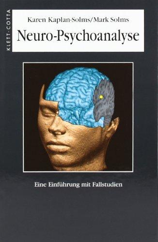 Neuro-Psychoanalyse: Eine Einführung mit Fallstudien