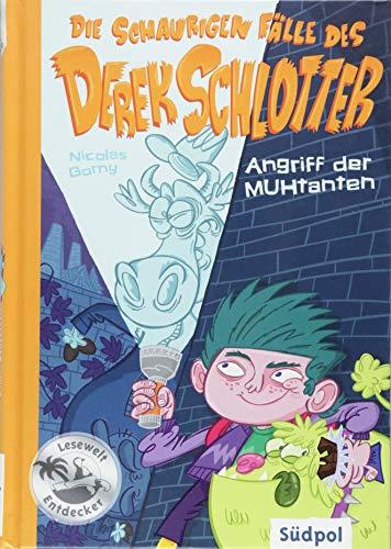 Die schaurigen Fälle des Derek Schlotter – Angriff der MUHtanten (Südpol Lesewelt-Entdecker)