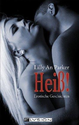 Heiß - erotische Geschichten