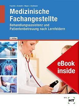 eBook inside: Buch und eBook Medizinische Fachangestellte: Behandlungsassistenz und Patientenbetreuung nach Lernfeldern