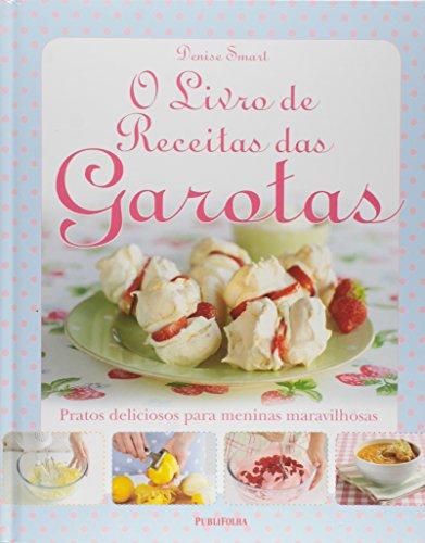 O Livro De Receitas Das Garotas (Em Portuguese do Brasil)