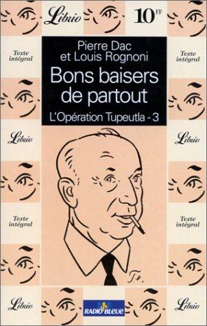 Bons baisers de partout : l'opération Tupeutla. Vol. 3