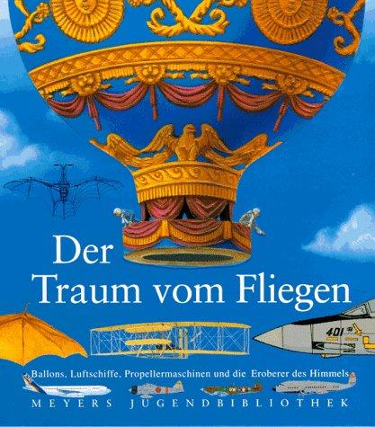 Meyers Jugendbibliothek 09. Der Traum vom Fliegen