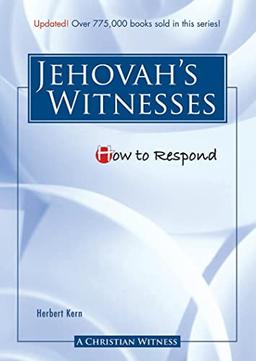 How to Respond to Jehovah's Witnesses - 3rd Edition