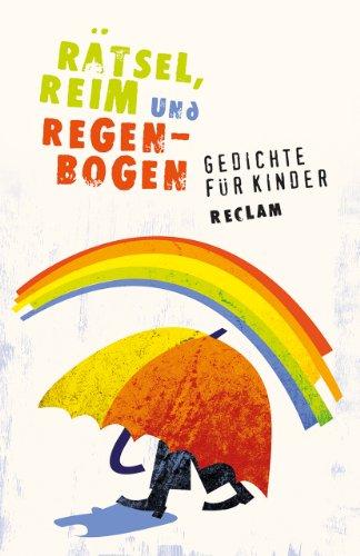 Rätsel, Reim und Regenbogen: Gedichte für Kinder