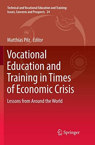 Vocational Education and Training in Times of Economic Crisis: Lessons from Around the World (Technical and Vocational Education and Training: Issues, Concerns and Prospects, Band 24)