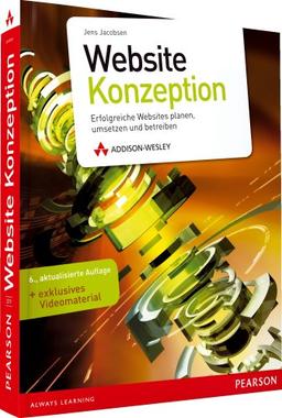 Website-Konzeption - Website-Konzeption: Erfolgreiche Websites planen, umsetzen und betreiben, 6. Auflage (DPI Grafik)