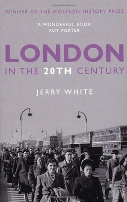 London in the 20th Century: A City and Its People