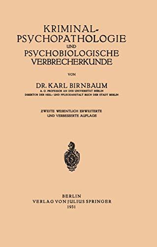 Kriminal? Psychopathologie und Psychobiologische Verbrecherkunde