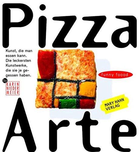 Pizza Arte: Kunst, die man essen kann. Die leckersten Kunstwerke, die Sie je gegessen haben