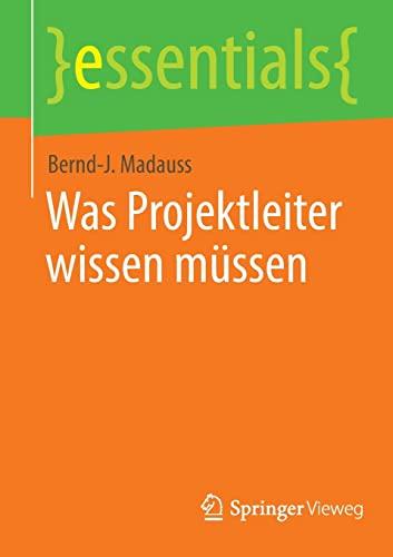 Was Projektleiter wissen müssen (essentials)