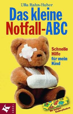 Das kleine Notfall- ABC. Schnelle Hilfe für mein Kind