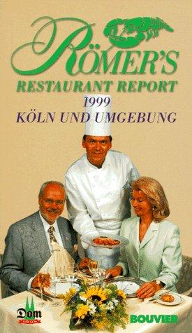 Römers Restaurant Report 1999. Köln und Umgebung