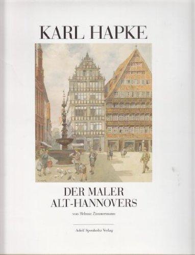 Karl Hapke. Der Maler Alt - Hannovers