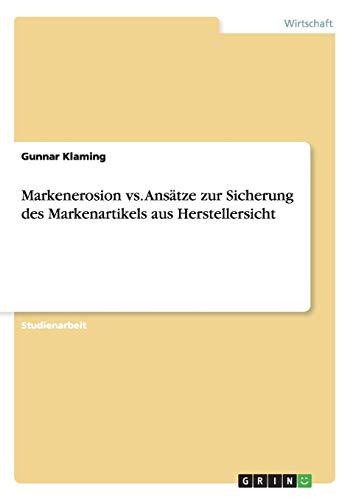 Markenerosion vs. Ansätze zur Sicherung des Markenartikels aus Herstellersicht