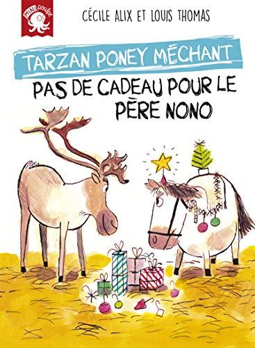 Tarzan, poney méchant. Pas de cadeau pour le père Nono