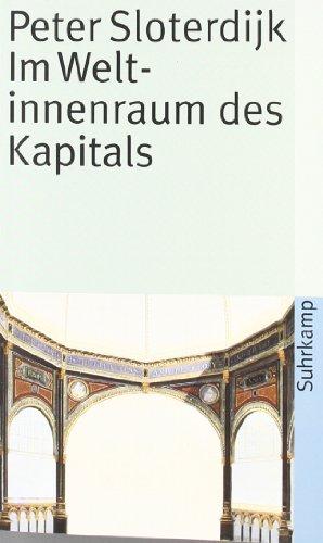 Im Weltinnenraum des Kapitals: Für eine philosophische Theorie der Globalisierung (suhrkamp taschenbuch)