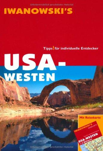 USA Westen - Reiseführer von Iwanowski: Tipps für individuelle Entdecker