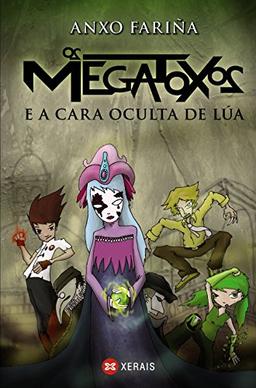 Os megatoxos e a cara oculta de Lúa (INFANTIL E XUVENIL - SOPA DE LIBROS - Megatoxos)