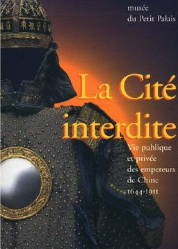 La Cité interdite : exposition, Paris, Musée du Petit Palais, 7 novembre 1996-23 février 1997