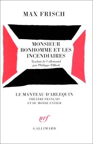 Monsieur Bonhomme et les incendiaires : pièce didactique sans doctrine