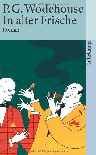 In alter Frische: Ein Blandings-Roman (suhrkamp taschenbuch)