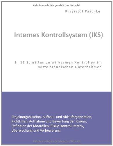 Internes Kontrollsystem (IKS): In 12 Schritten zu wirksamen Kontrollen im mittelständischen Unternehmen