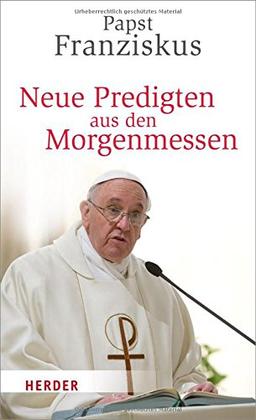 Neue Predigten aus den Morgenmessen