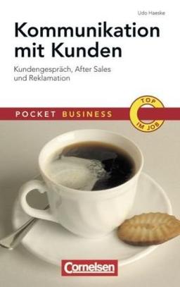 Pocket Business: Kommunikation mit Kunden: Kundengespräche, After Sales und Reklamation: Kundengespräch, After Sales und Reklamation