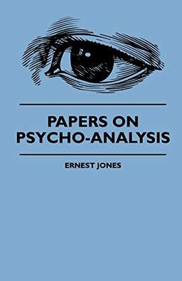 Papers On Psycho-Analysis