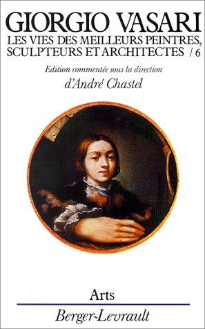 Les Vies des meilleurs peintres, sculpteurs et architectes. Vol. 6. Lorenzetto, Boccaccino, Perugio, Andrea del Sarto...