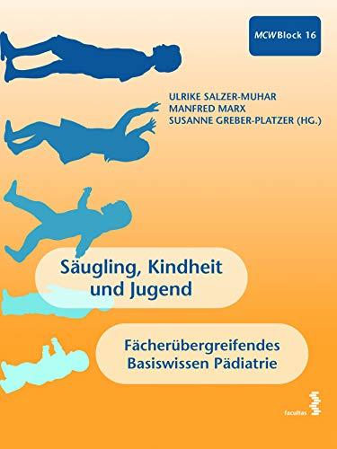 Säugling, Kindheit und Jugend: Fächerübergreifendes Basiswissen Pädiatrie (MCW 16)